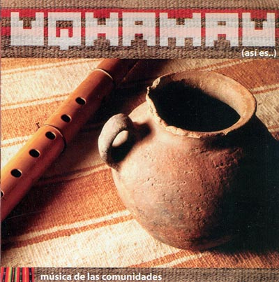 Uqhamau (as&iacute; es...)
M&uacute;sica de las comunidades