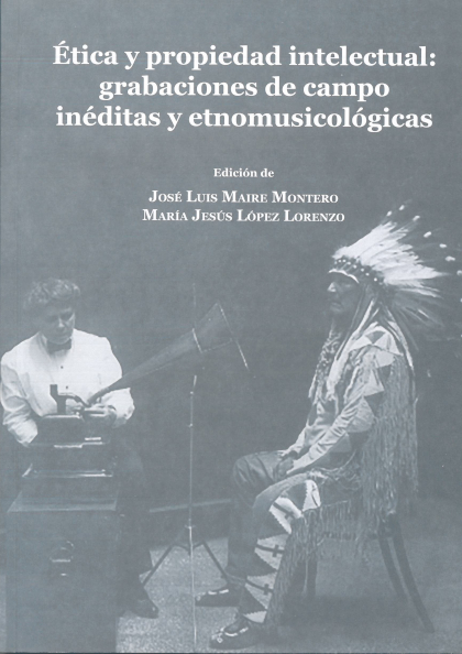 &Eacute;tica y propiedad intelectual: grabaciones de campo in&eacute;ditas y etnomusicol&oacute;gicas