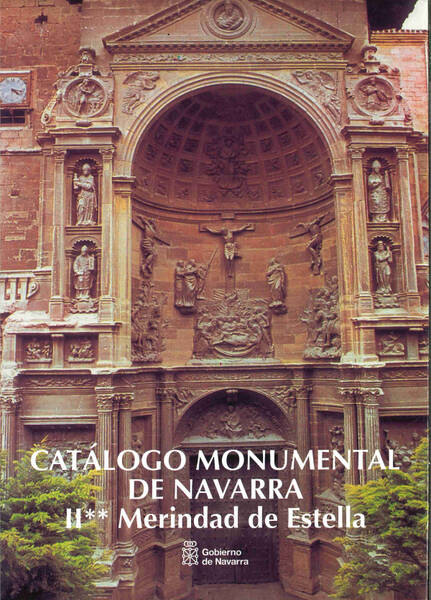 Catálogo monumental de Navarra; II**. Merindad de Estella