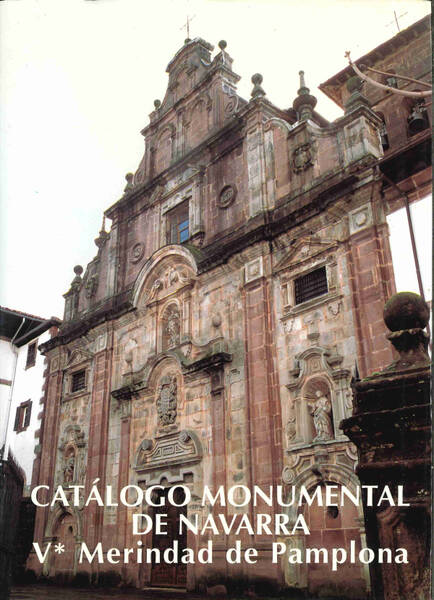 Catálogo monumental de Navarra; V*. Merindad de Pamplona
