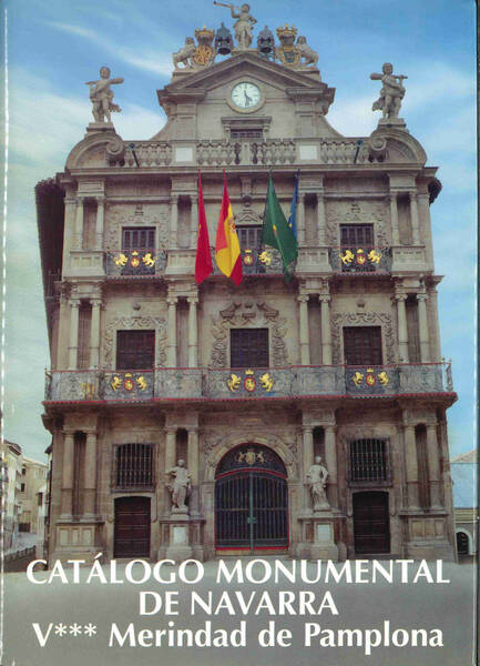 Catálogo monumental de Navarra; V***. Merindad de Pamplona
