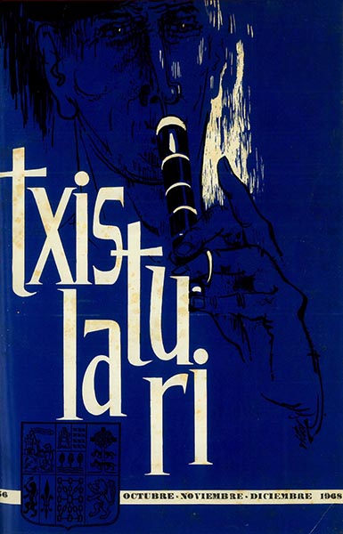 Txistulari aldizkaria 56. Urrilla-Azilla-Lotazilla. 1968;
Acta de la Asamblea General celebrada en Vitoria el día 15 de diciembre de 1968;
Extraordinaria celebración del "I Día del Txistulari";
La personalidad del txistulari;
Gazteen kritikak;
En la muerte de Don Mateo Múgica y Urrestarazu;
Iparraguirre cantó por última vez en vitoria el "Gernika'ko Arbola";
El txistu y la liturgia;
¿Qué opina usted sobre la posible constitución de un Orfeón vasco?
El 18 de enero de 1918 se acordó la celebración del Congreso de Estudios Vascos en Oñate.- Un vitoriano fué su iniciador: Don Angel de Apraiz;
Canciones alavesas;
El txistu en Alava: Los txistularis de Amurrio;
Carta abierta a los lectores, dantzaris y txistularis de Euskalerria;
Irakurren ereserkia (Versiones alavesas);
Txistularis euskaldunes: El gremio de los flautistas vascos;
Composiciones religiosas para ser interpretadas por los txistularis en las iglesias;
Evolución en la música para txistu;
La tradicional ronda de Santa Agueda;
Eusko eleiz abestiak;
La Dulzaina ("Bolin-goxo");
PARTITURAK;
Mesias sarritan;
Fantasía de aires vascos (para dos Silbos y dos Silbotes);
Fantasía de Aires Vascos (Para dos Silbos, Silbote y Atabal);
1.- Or zaude, Jesús;
2.- Jesus Maitea zan;
3.- Cerca de ti, Señor (Sinisten dut, Jauna);
4.- Ona bildots eztia;
5.- Kristo gure errege;
6.- Kristorenak gera;
7.- Maite zaitugun ama;
8.- Gure erritik gatoz;
Inguruko-Dantza;
Inguruko (Melodía de Bedayo);
Adios, viejo Gallarta (zortziko para banda de Txistularis);
Adios, viejo Gallarta (zortziko);
Indice músical (II) de las obras publicadas en "Txistulari";
Sobre lo navarro, lo vasco y lo vasco-navarro;
Unas canciones populares;
Xabiertxu, el improvisado txistulari;
Txistularis;
La Alboka;
Embajadas artísticas en las jiras internacionales;
El oficio no es rentable: se retira (sin retiro) el txistulari oficial de Elorrio;
Euskaldunak-Los vascos; Nombre usados para citar a los vascos, a su lengua, a su pueblo y al País;
Albokari;
Elogio del txistu;
El arte popular de Navarra;
Dantzari;
Navarra y el vascuence;
Nere erriko txistulariak;
Los meses del año y su significación euskérica;
Información de Alava;
Información de Navarra;
Información de Vizcaya;
Información de Uribe;
III Exposición del libro y disco vascos;
Saski-Naski;
Goyan Begoz;
